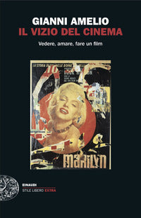 Vizio del cinema - vedere amare fare un film 