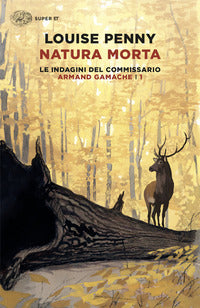 Natura morta - le indagini del commissario armand gamache 1 