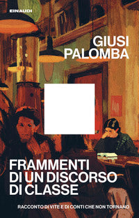 Frammenti di un discorso di classe - racconto di vite e di conti che non tornano 