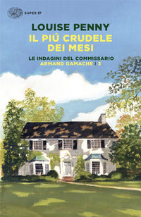 Piu' crudele dei mesi - le indagini del commissario armand gamache 