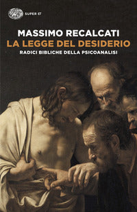 Legge del desiderio - radici bibliche della psicoanalisi 