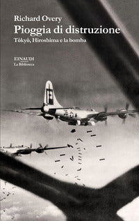 Pioggia di distruzione - tokyo hiroshima e la bomba 