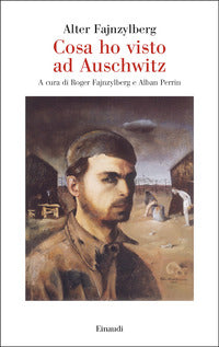 Cosa ho visto ad auschwitz 