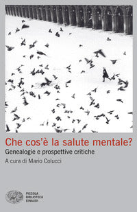 Che cos'e' la salute mentale ? - genealogie e prospettive critiche 