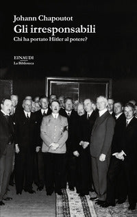 Irresponsabili - chi ha portato hitler al potere ? 