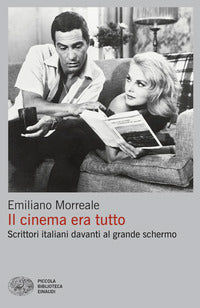 Cinema era tutto - scrittori italiani davanti al grande schermo 