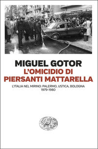 Omicidio di piersanti mattarella - l'italia nel mirino palermo ustica bologna 1979 - 1980 