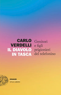 Diavolo in tasca - genitori e figli prigionieri del telefonino 