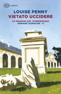 Vietato uccidere - le indagini del commissario armand gamache 4 