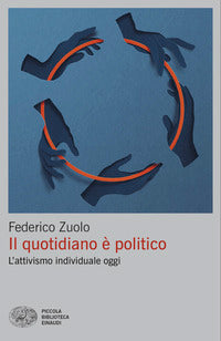 Quotidiano e' politico - l'attivismo individuale oggi 