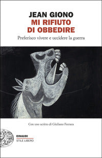 Mi rifiuto di obbedire - preferisco vivere e uccidere la guerra 