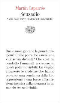 Senzadio - a che cosa serve credere all'incredibile ? 