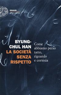 Societa' senza rispetto - come abbiamo perso tatto riguardo e cortesia 