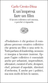 E' un'impresa fare un film - il lavoro collettivo nel cinema e perche' ci riguarda 
