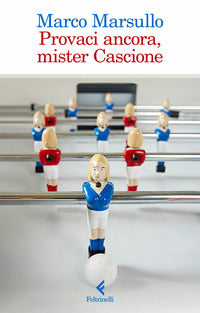 Provaci ancora mister cascione 