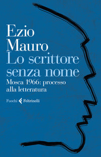 Scrittore senza nome - mosca 1966 processo alla letteratura 