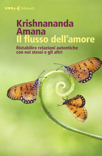 Flusso dell'amore - ristabilire relazioni autentiche con noi stessi e gli altri 