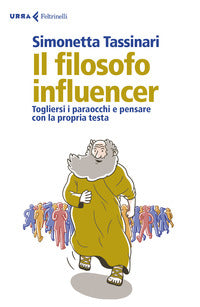 Filosofo influencer - togliersi i paraocchi e pensare con la propria testa 