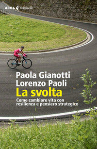 Svolta - come cambiare vita con reilienza e pensiero strategico 