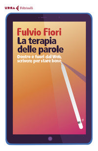 Terapia delle parole - dentro e fuori dal web scrivere per stare bene 
