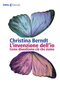 Invenzione dell'io - come diventiamo cio' che siamo 