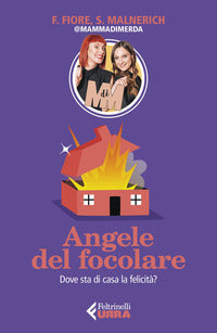 Angele del focolare - dove sta di casa la felicita' ? 