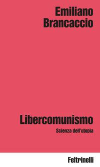 Libercomunismo - scienza dell'utopia 