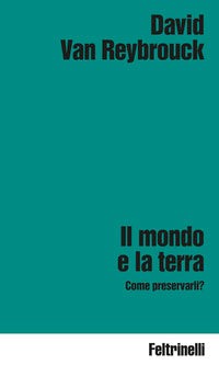 Mondo e la terra - come preservarli ? 