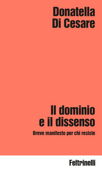 Dominio e il dissenso - breve manifesto per chi resiste 