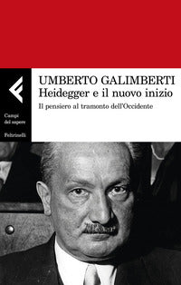 Heidegger e il nuovo inizio - il pensiero al tramonto dell'occidente 