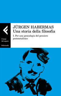 Storia della filosofia 1 per una genealogia del pensiero postmetafisico 