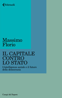Capitale contro lo stato - l'intelligenza sociale e il futuro della democrazia 