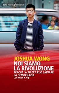 Noi siamo la rivoluzione - perche' la piazza puo' salvare la democrazia 