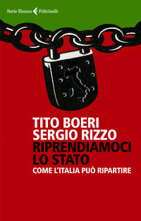 Riprendiamoci lo stato - come l'italia puo' ripartire 