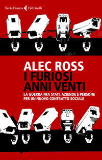 Furiosi anni venti - la guerra fra stati aziende e persone per un nuovo contratto sociale 