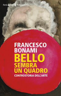 Bello sembra un quadro - controstoria dell'arte 