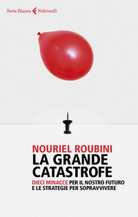 Grande catastrofe - dieci minacce per il nostro futuro e le strategie per sopravvivere 