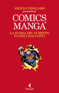 Comics e manga - la storia del fumetto in dieci racconti 
