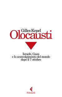 Olocausti - israele gaza e lo sconvolgimento del mondo dopo il 7 ottobre 