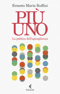 Piu' uno - la politica dell'uguaglianza 