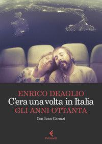 C'era una volta in italia - gli anni ottanta 