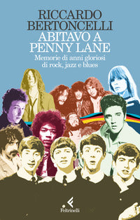 Abitavo a penny lane - memorie di anni gloriosi di rock jazz e blues 