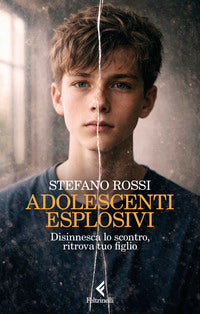 Adolescenti esplosivi - disinnesca lo scontro, ritrova tuo figlio 