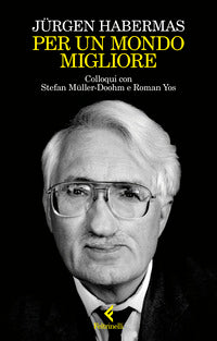 Per un mondo migliore - colloqui con stefan muller doohm e roman yos 