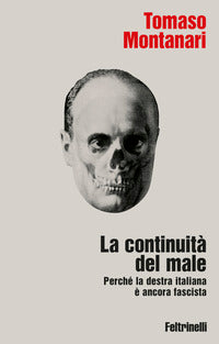 Continuita' del male - perche' la destra italiana e' ancora fascista 