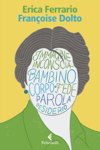 Francoise dolto - il corpo come teatro del desiderio 