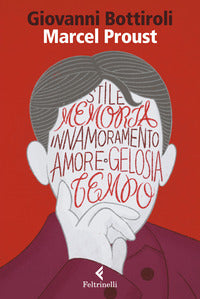 Marcel proust - il romanzo del desiderio 