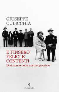 E finsero felici e contenti - dizionario delle nostre ipocrisie 