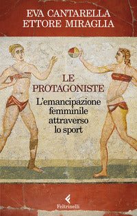 Protagoniste - l'emancipazione femminile attraverso lo sport 