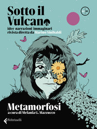 Sotto il vulcano 02/10 metamorfosi - idee narrazioni immaginari